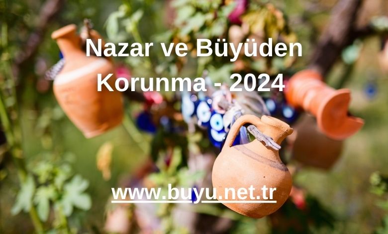 Nazar ve Büyüden Korunma - 2024 