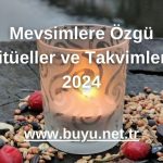 Mevsimlere Özgü Ritüeller ve Takvimler - 2024