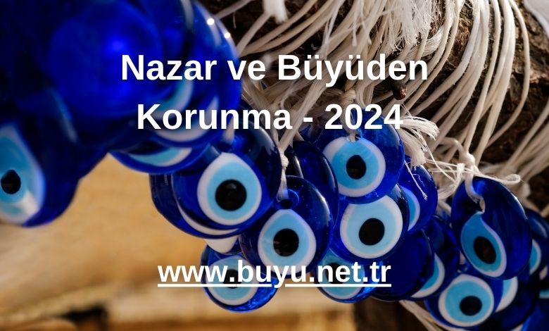 Nazar ve Büyüden Korunma - 2024