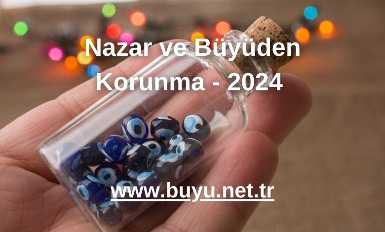 Nazar ve Büyüden Korunma - 2024
