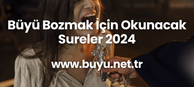 Buyu-Bozmak-Icin-Okunacak-Sureler-2024