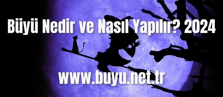 Buyu-Nedir-ve-Nasil-Yapilir-2024