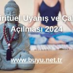 Spiritüel Uyanış ve Çakra Açılması 2024